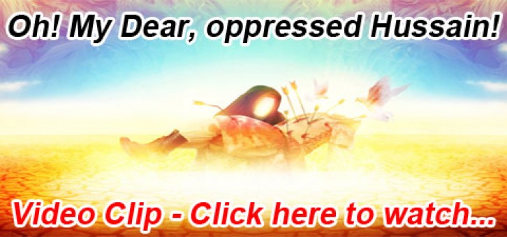 Video Clip – Oh! My Dear, oppressed Hussain! – Islamic Invitation Turkey